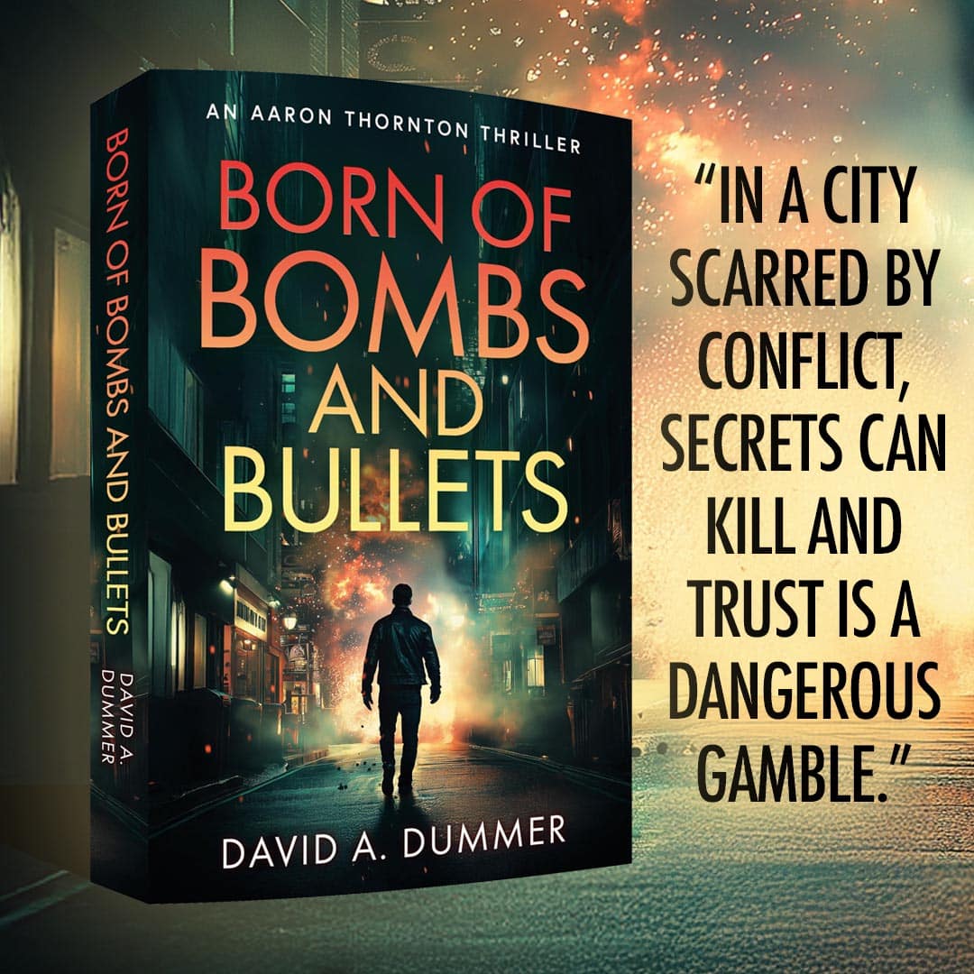 Born of Bombs and Bullets – An Aaron Thornton Thriller