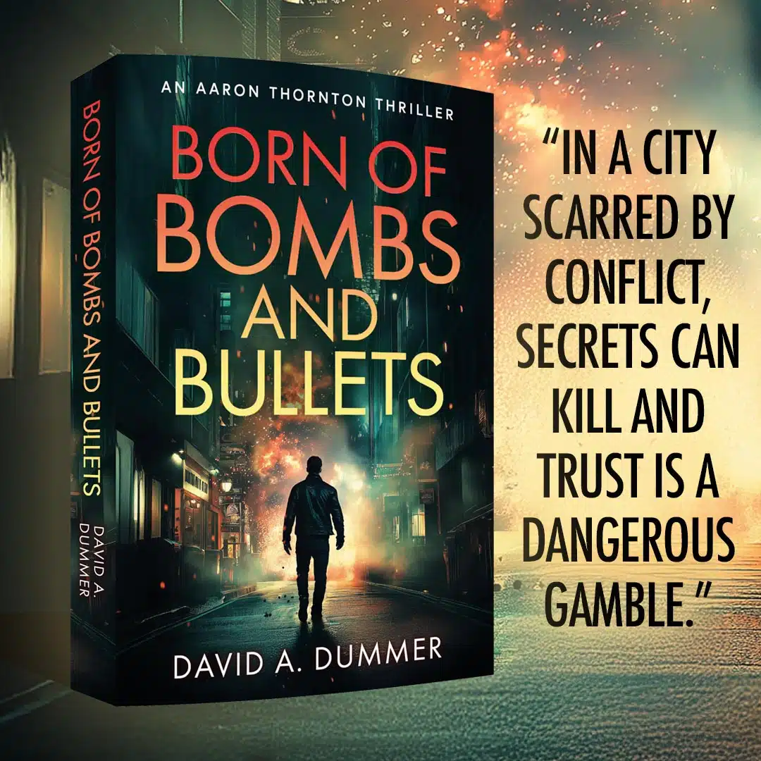 Born of Bombs and Bullets – An Aaron Thornton Thriller